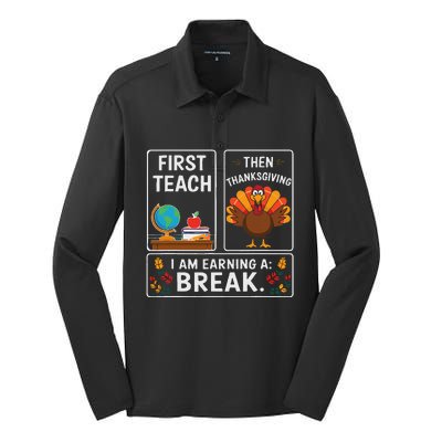 First Teach Then Thanksgiving IM Earning A Break Silk Touch Performance Long Sleeve Polo