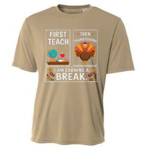 First Teach Then Thanksgiving IM Earning A Break Cooling Performance Crew T-Shirt