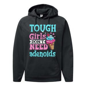 Funny Tonsillectomy Tough Girl Dont Need Adenoids Tonsil Out Performance Fleece Hoodie