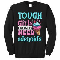 Funny Tonsillectomy Tough Girl Dont Need Adenoids Tonsil Out Sweatshirt