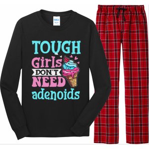 Funny Tonsillectomy Tough Girl Dont Need Adenoids Tonsil Out Long Sleeve Pajama Set