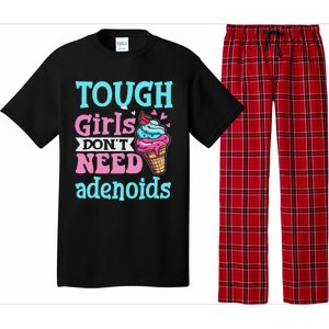 Funny Tonsillectomy Tough Girl Dont Need Adenoids Tonsil Out Pajama Set