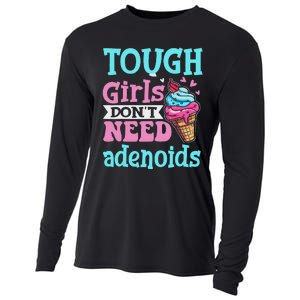 Funny Tonsillectomy Tough Girl Dont Need Adenoids Tonsil Out Cooling Performance Long Sleeve Crew