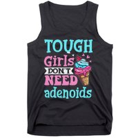 Funny Tonsillectomy Tough Girl Dont Need Adenoids Tonsil Out Tank Top