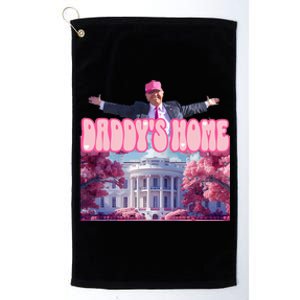 Funny Trump Take America Back DaddyS Home Trump Pink 2024 Platinum Collection Golf Towel