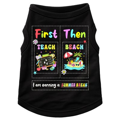 First Teach Then Beach I Am Earning A Summer Break Teacher Doggie Tank