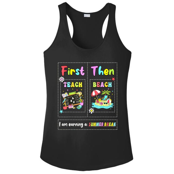 First Teach Then Beach I Am Earning A Summer Break Teacher Ladies PosiCharge Competitor Racerback Tank