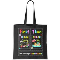 First Teach Then Beach I Am Earning A Summer Break Teacher Bag