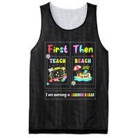 First Teach Then Beach I Am Earning A Summer Break Teacher Mesh Reversible Basketball Jersey Tank