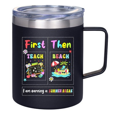 First Teach Then Beach I Am Earning A Summer Break Teacher 12oz Stainless Steel Coffee Mug