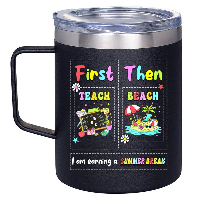 First Teach Then Beach I Am Earning A Summer Break Teacher 12oz Stainless Steel Coffee Mug
