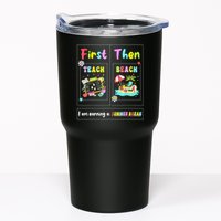 First Teach Then Beach I Am Earning A Summer Break Teacher Tumbler