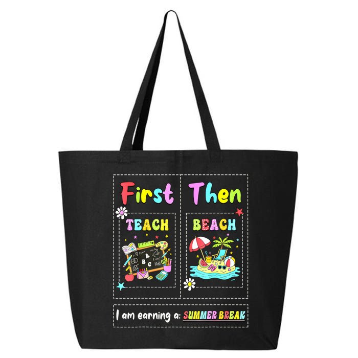First Teach Then Beach I Am Earning A Summer Break Teacher 25L Jumbo Tote