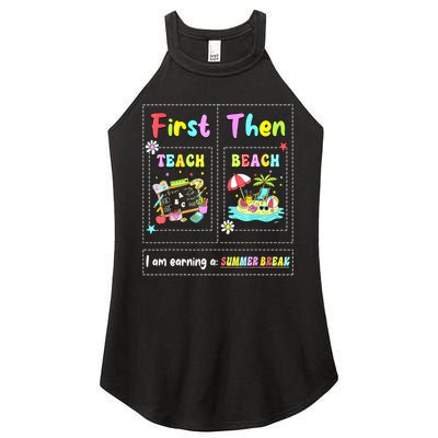 First Teach Then Beach I Am Earning A Summer Break Teacher Women's Perfect Tri Rocker Tank