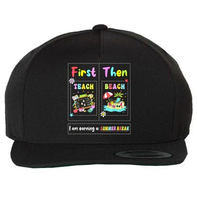 First Teach Then Beach I Am Earning A Summer Break Teacher Wool Snapback Cap