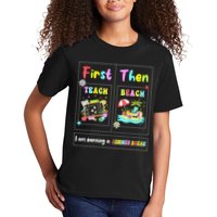 First Teach Then Beach I Am Earning A Summer Break Teacher Kids T-Shirt