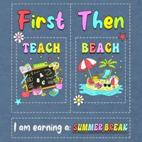 First Teach Then Beach I Am Earning A Summer Break Teacher Garment-Dyed Sweatshirt