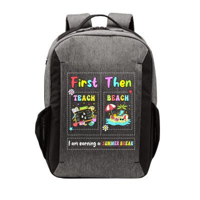 First Teach Then Beach I Am Earning A Summer Break Teacher Vector Backpack