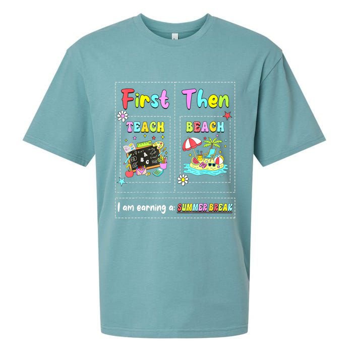 First Teach Then Beach I Am Earning A Summer Break Teacher Sueded Cloud Jersey T-Shirt