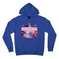 Funny Trump Take America Back DaddyS Home Trump Pink Tall Hoodie