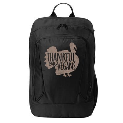 Funny Turkey Thankful For Vegans Vegan Vegetarian Vegetables Gift City Backpack