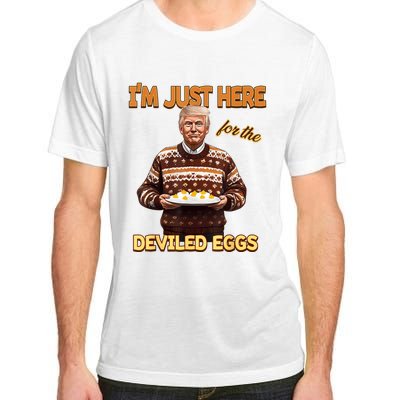 Funny Trump Thanksgiving IM Just Here For The Deviled Eggs Adult ChromaSoft Performance T-Shirt