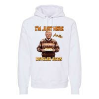 Funny Trump Thanksgiving IM Just Here For The Deviled Eggs Premium Hoodie