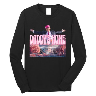 Funny Trump Take America Back DaddyS Home Trump Pink 2024 Long Sleeve Shirt