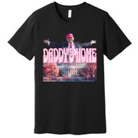 Funny Trump Take America Back DaddyS Home Trump Pink 2024 Premium T-Shirt