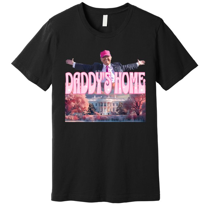 Funny Trump Take America Back DaddyS Home Trump Pink 2024 Premium T-Shirt