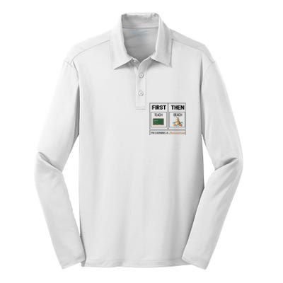 First Teach Then Beach I Am Earning A Summer Break Teacher Silk Touch Performance Long Sleeve Polo