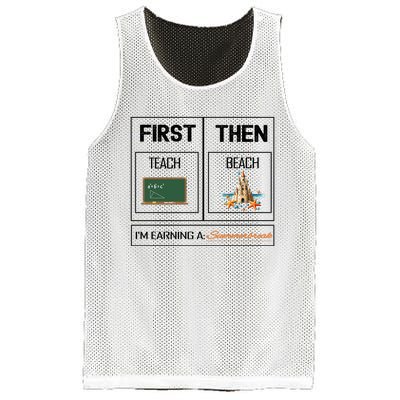 First Teach Then Beach I Am Earning A Summer Break Teacher Mesh Reversible Basketball Jersey Tank