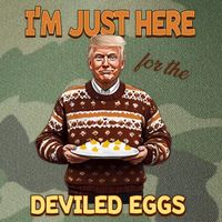 Funny Trump Thanksgiving IM Just Here For The Deviled Eggs Legacy Tie Dye Trucker Hat