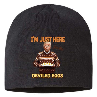 Funny Trump Thanksgiving IM Just Here For The Deviled Eggs Sustainable Beanie