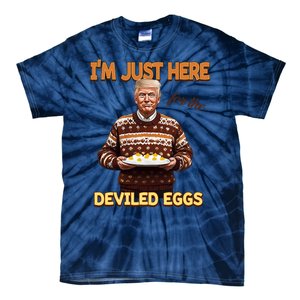 Funny Trump Thanksgiving IM Just Here For The Deviled Eggs Tie-Dye T-Shirt