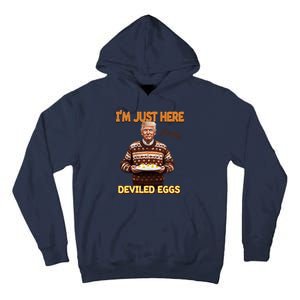 Funny Trump Thanksgiving IM Just Here For The Deviled Eggs Tall Hoodie