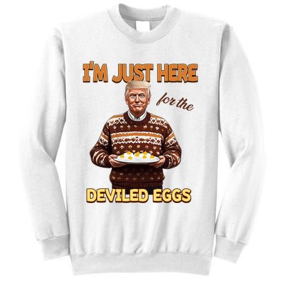 Funny Trump Thanksgiving IM Just Here For The Deviled Eggs Sweatshirt