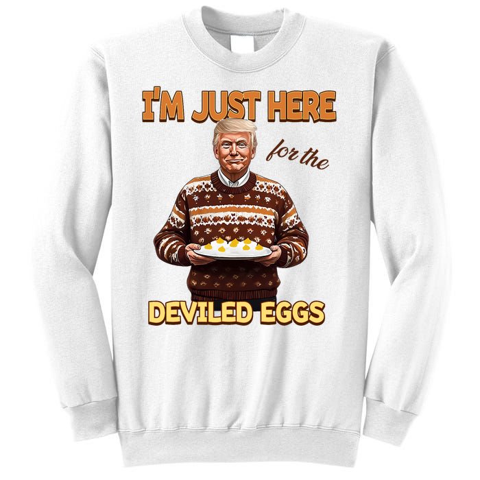 Funny Trump Thanksgiving IM Just Here For The Deviled Eggs Sweatshirt