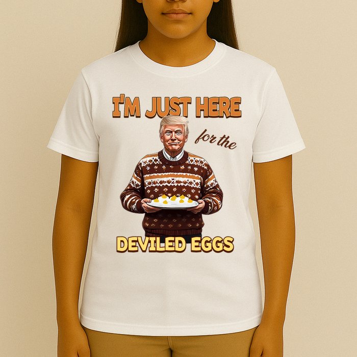 Funny Trump Thanksgiving IM Just Here For The Deviled Eggs T-Shirt