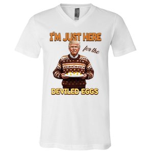 Funny Trump Thanksgiving IM Just Here For The Deviled Eggs V-Neck T-Shirt