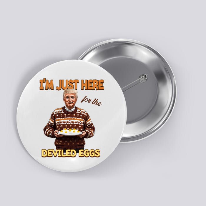 Funny Trump Thanksgiving IM Just Here For The Deviled Eggs Button