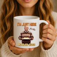 Funny Trump Thanksgiving IM Just Here For The Deviled Eggs Mug
