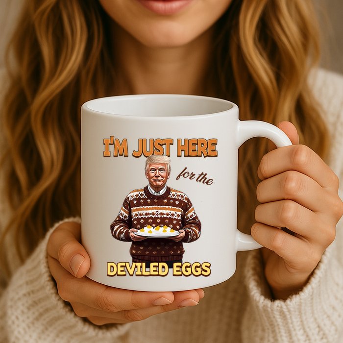 Funny Trump Thanksgiving IM Just Here For The Deviled Eggs Mug