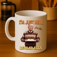 Funny Trump Thanksgiving IM Just Here For The Deviled Eggs Mug