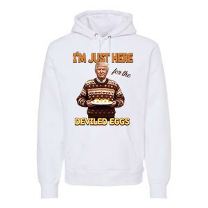 Funny Trump Thanksgiving IM Just Here For The Deviled Eggs Premium Hoodie