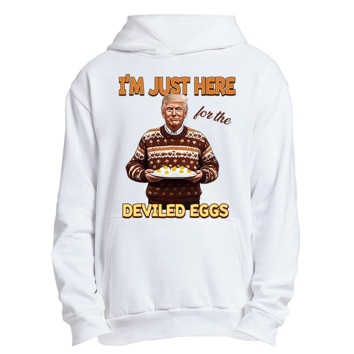 Funny Trump Thanksgiving IM Just Here For The Deviled Eggs Urban Pullover Hoodie