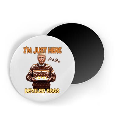 Funny Trump Thanksgiving IM Just Here For The Deviled Eggs Magnet