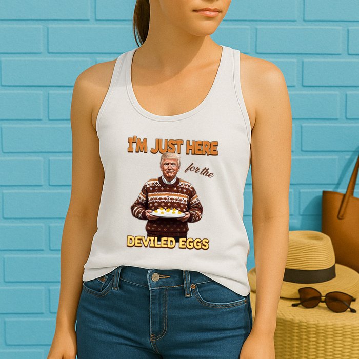 Funny Trump Thanksgiving IM Just Here For The Deviled Eggs Womens Tank Top