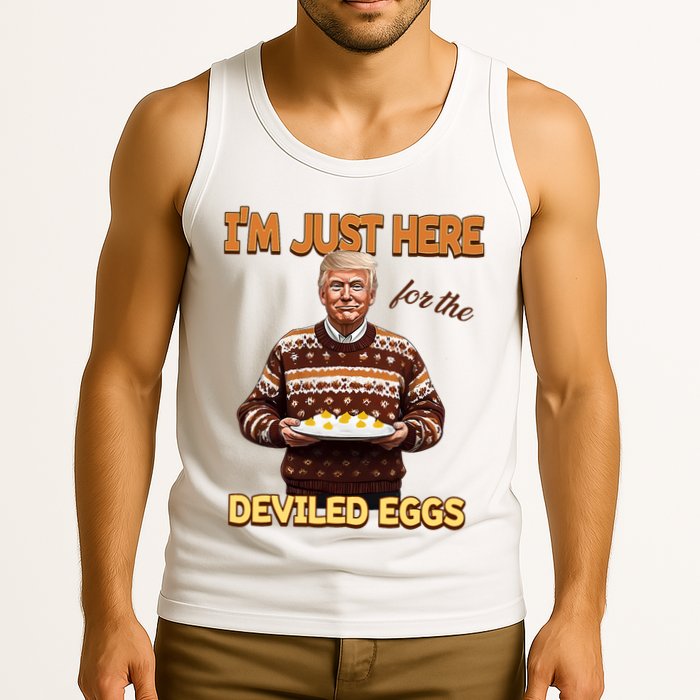 Funny Trump Thanksgiving IM Just Here For The Deviled Eggs Tank Top