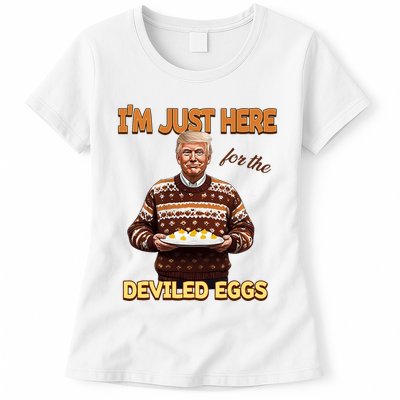 Funny Trump Thanksgiving IM Just Here For The Deviled Eggs Womens T-Shirt